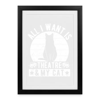 Théâtre Drame Tout ce que je veux Mon chat & Acteur Comédie Musicale - Affiche encadrée (27 × 37 cm) - noir - Devant