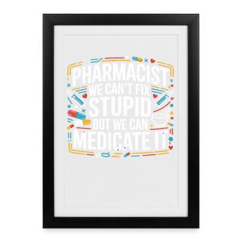 Blague de pharmacien : Médicaments au lieu de stupidité - Affiche encadrée (27 × 37 cm) - noir - Devant