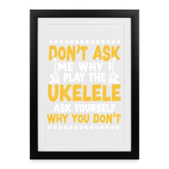Ukulélé hawaïen Ukulélé Ne Me Demande Pas T - Affiche encadrée (27 × 37 cm) - noir - Devant