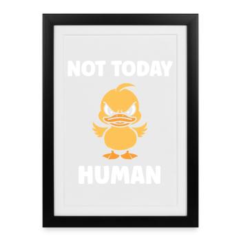 Canard Rebelle Pas Aujourd'hui Humain - Affiche encadrée (27 × 37 cm) - noir - Devant