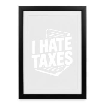 Je déteste les impôts - Affiche encadrée (27 × 37 cm) - noir - Devant