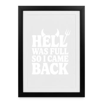 L’enfer était plein alors je suis revenu - Affiche encadrée (27 × 37 cm) - noir - Devant