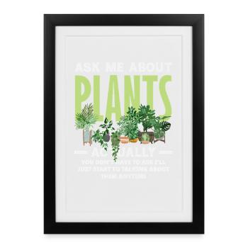Demandez-moi ce que vous avez sur les plantes et les amoureux des plantes - Affiche encadrée (27 × 37 cm) - noir - Devant