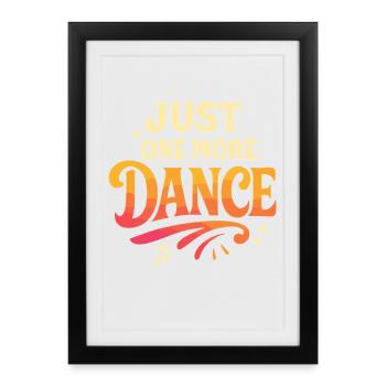 Encore une danse, accro à la danse - Affiche encadrée (27 × 37 cm) - noir - Devant
