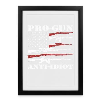 Pro-guns, anti-idiot - Framed poster (27 × 37 cm) - black - Front