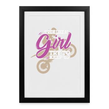 Dirt Biking I Ride Like A Girl Try To Keep Up - Framed poster (27 × 37 cm) - black - Front
