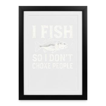 I Fish So I Don't Choke People Angler Spruch Angel - Framed poster (27 × 37 cm) - black - Front