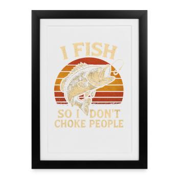 I Fish So I Don't Choke People Angler Spruch Angel - Framed poster (27 × 37 cm) - black - Front