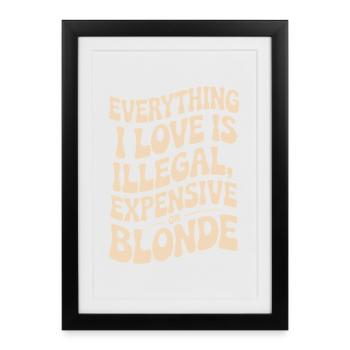 Tout ce que j’aime Illégalement, hommes blonds chers - Affiche encadrée (27 × 37 cm) - noir - Devant