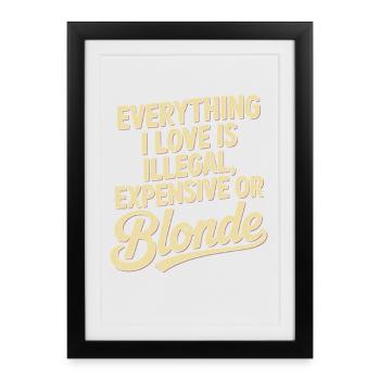 Tout ce que j’aime Illégalement, hommes blonds chers - Affiche encadrée (27 × 37 cm) - noir - Devant