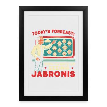 Prévisions d’aujourd’hui : 100 % de chances de voir des Jabronis - Affiche encadrée (27 × 37 cm) - noir - Devant