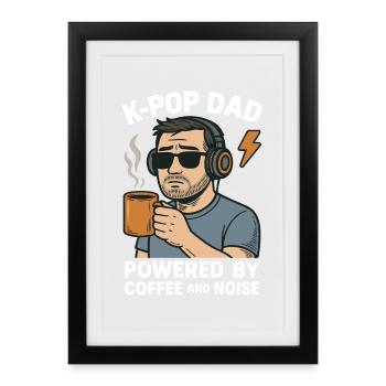 K Pop Dad Powered By Coffee And Noise - Framed poster (27 × 37 cm) - black - Front