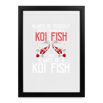 Toujours être un poisson koi humour drôle et inspirant - Affiche encadrée (27 × 37 cm) - noir - Devant