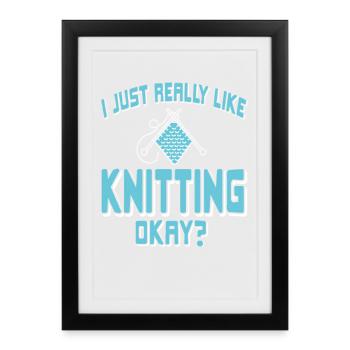 I Just Really Like Knitting Funny Yarn Hobby - Framed poster (27 × 37 cm) - black - Front
