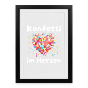 CONFETTI IN THE HEART Carnival Carnival Party Saying - Framed poster (27 × 37 cm) - black - Front