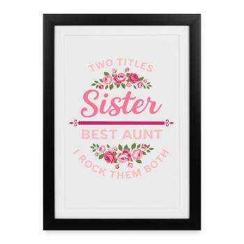 Meilleure sœur, meilleure tante, je leur porte toutes les deux des fleurs - Affiche encadrée (27 × 37 cm) - noir - Devant