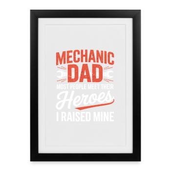 Mechanic Dad I Raised Mine Heroes Saying - Framed poster (27 × 37 cm) - black - Front