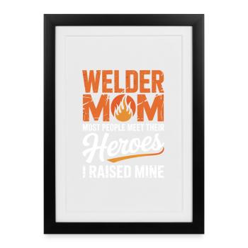 Maman soudeuse j’ai élevé la mine, soudeurs héros - Affiche encadrée (27 × 37 cm) - noir - Devant
