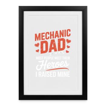 Mechanic Dad Heroes I Raised Mine Papa - Framed poster (27 × 37 cm) - black - Front