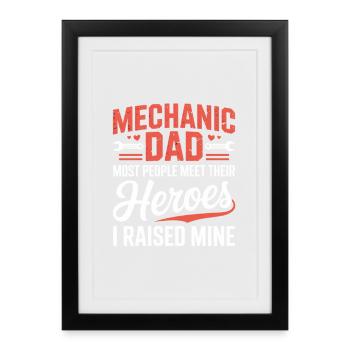 Mechanic Dad Heroes I Raised Mine Father's Day - Framed poster (27 × 37 cm) - black - Front