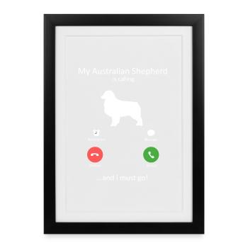 Australian Shepherd Is Calling I Must Go Dog Mom - Framed poster (27 × 37 cm) - black - Front