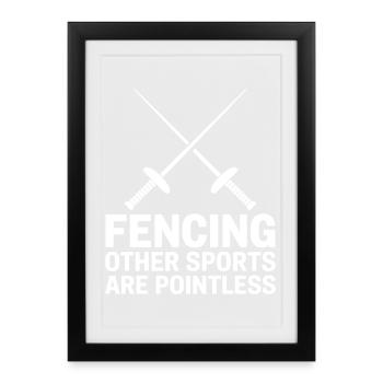 Fencing Sayings Funny Fencing Gift - Framed poster (27 × 37 cm) - black - Front