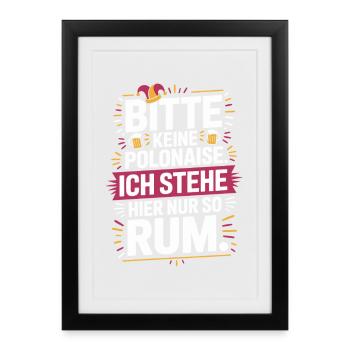 Carnaval, s’il vous plaît, pas de polonaise, juste à rester là - Affiche encadrée (27 × 37 cm) - noir - Devant