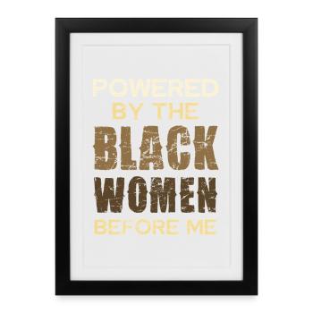 Power of Black Women Before Me - Framed poster (27 × 37 cm) - black - Front
