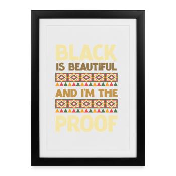 Black is beautiful I'm the proof - Framed poster (27 × 37 cm) - black - Front