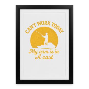 Je ne peux pas travailler aujourd’hui, mon bras est dans un lancer de pêche - Affiche encadrée (27 × 37 cm) - noir - Devant