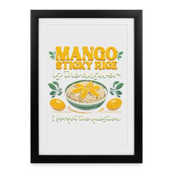 Mango Sticky Rice Is The Answer - Framed poster (27 × 37 cm) - black - Front