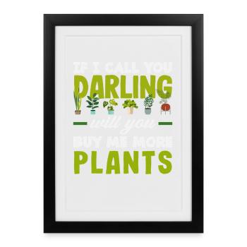 Tu veux m’acheter plus de plantes ? - Affiche encadrée (27 × 37 cm) - noir - Devant