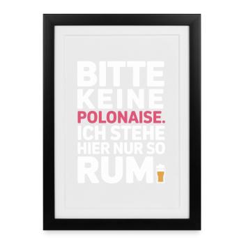 Carnaval, s’il vous plaît, pas de polonaise, juste à rester là - Affiche encadrée (27 × 37 cm) - noir - Devant