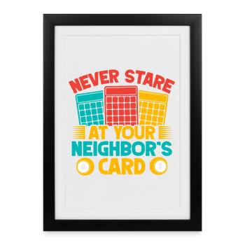Bingo Game Never Stare Neighbor ́s Card Bingo - Framed poster (27 × 37 cm) - black - Front