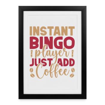 Bingo Jeu Instant Player Ajoute simplement Café Bingo - Affiche encadrée (27 × 37 cm) - noir - Devant