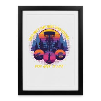 Disc Golf Is Life Trees Don't Care Feelings - Framed poster (27 × 37 cm) - black - Front