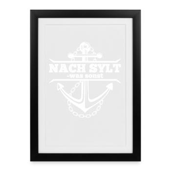 North Sea holiday TO SYLT WHAT ELSE Funny stuff - Framed poster (27 × 37 cm) - black - Front