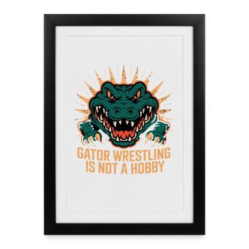 La lutte d’alligators n’est pas un hobby Alligator drôle - Affiche encadrée (27 × 37 cm) - noir - Devant