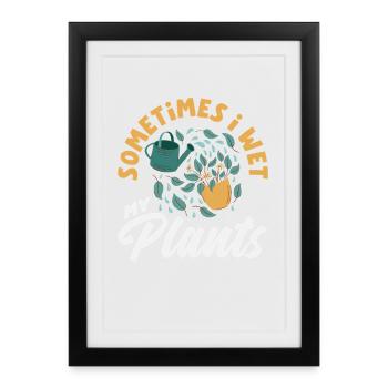 Je mouille mes plantes amoureuse des plantes - Affiche encadrée (27 × 37 cm) - noir - Devant