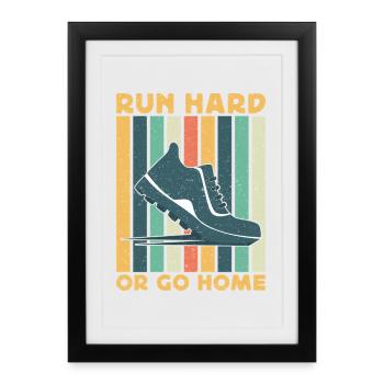Coureur de marathon courir à fond ou rentrer chez soi - Affiche encadrée (27 × 37 cm) - noir - Devant