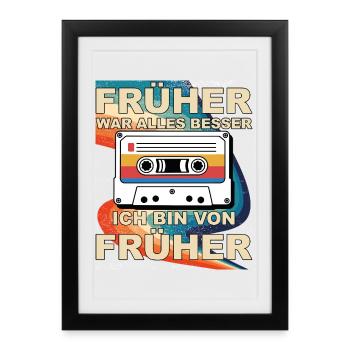 Everything was better in the past - I'm from before - Framed poster (27 × 37 cm) - black - Front