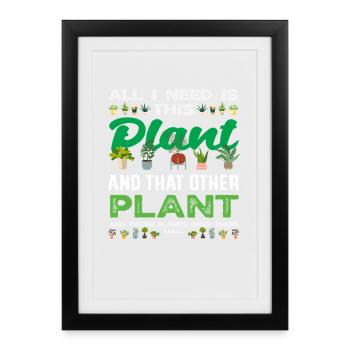 Everything I need Plant lover - Framed poster (27 × 37 cm) - black - Front
