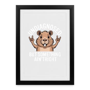 Undiagnosed but something ain't right - Framed poster (27 × 37 cm) - black - Front