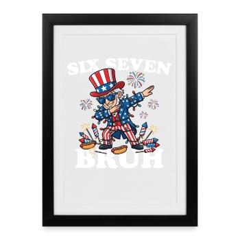 Six Seven Bruh 4 juillet Dabbing 6-7 4 juillet - Affiche encadrée (27 × 37 cm) - noir - Devant