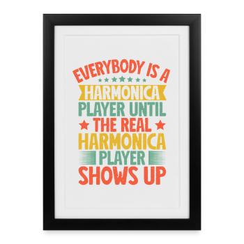 Funny Harmonica Player The Real Player Shows Up - Framed poster (27 × 37 cm) - black - Front