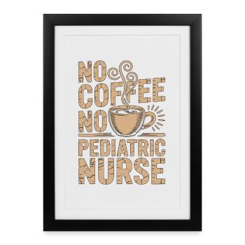 Infirmière pédiatrique sans café sans allaitement Amoureuse du café - Affiche encadrée (27 × 37 cm) - noir - Devant