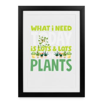 Besoin de plantes aujourd’hui Amoureux des plantes Jardiniers - Affiche encadrée (27 × 37 cm) - noir - Devant