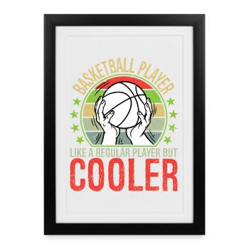 Basketball Player Like A Regular Player But Cooler - Framed poster (27 × 37 cm) - black - Front