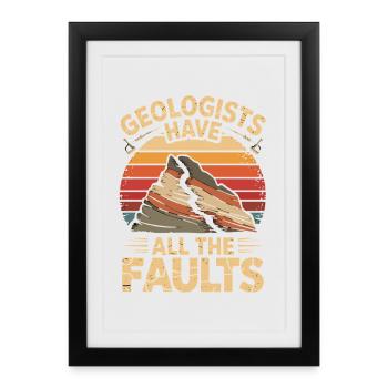Les géologues ont toutes les failles, géologie étrange - Affiche encadrée (27 × 37 cm) - noir - Devant