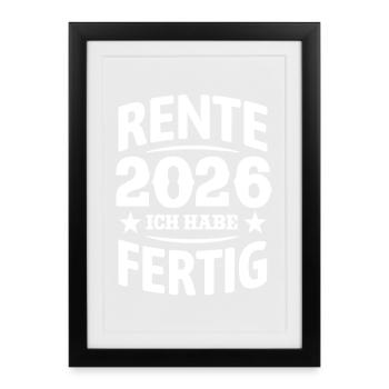 Pension 2026 | I've finished - Pension Rentner - Framed poster (27 × 37 cm) - black - Front